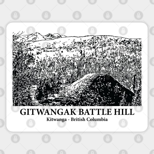 Gitwangak Battle Hill - Kitwanga BC Magnet by Lakeric